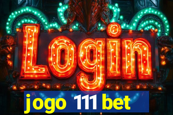 jogo 111 bet