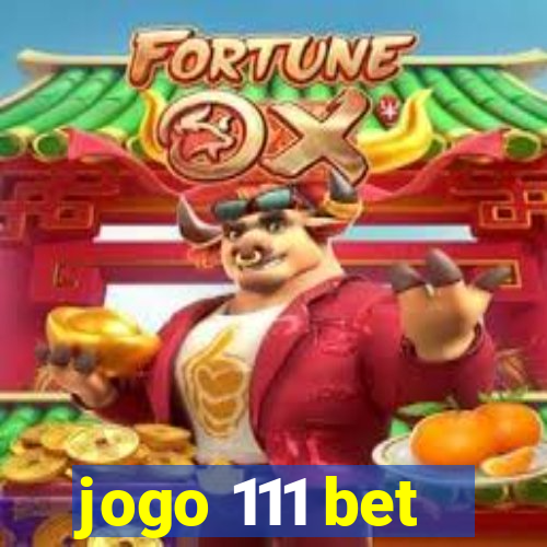 jogo 111 bet