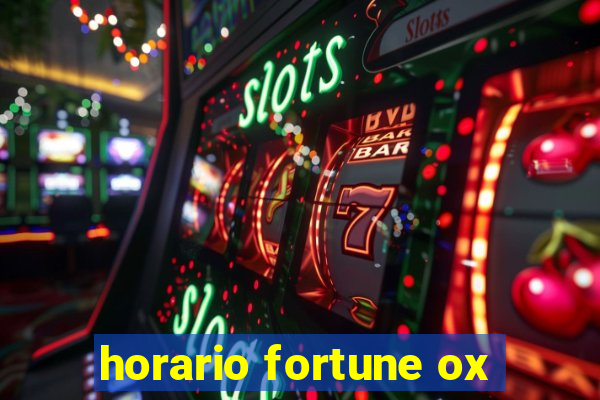 horario fortune ox