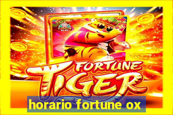 horario fortune ox