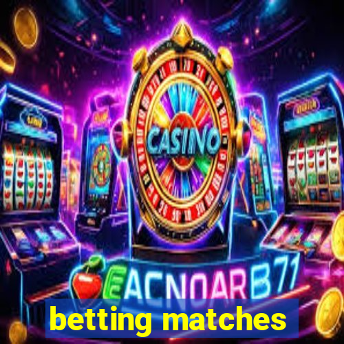 betting matches