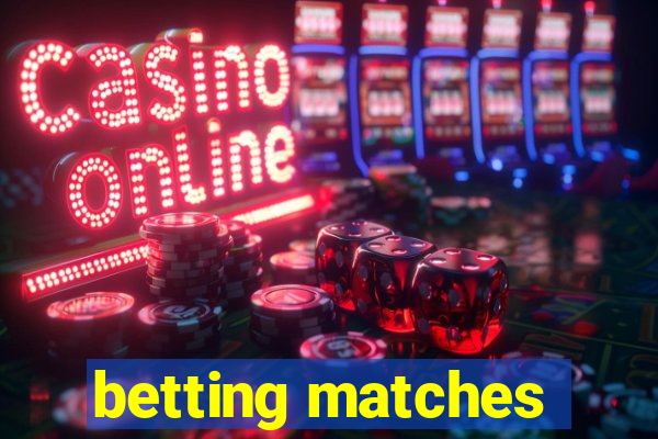 betting matches