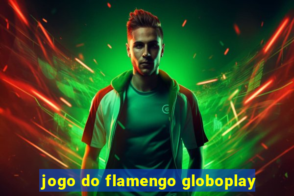 jogo do flamengo globoplay