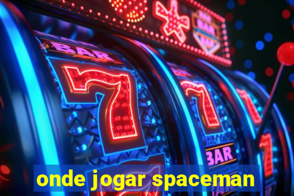 onde jogar spaceman