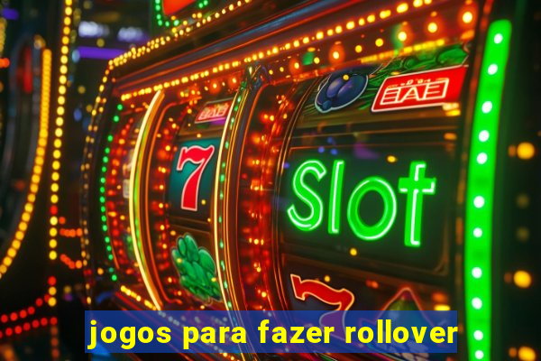 jogos para fazer rollover