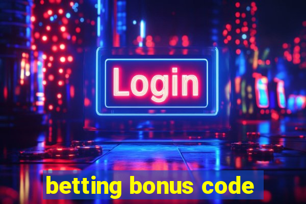 betting bonus code