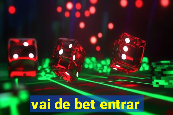 vai de bet entrar