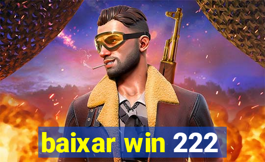 baixar win 222