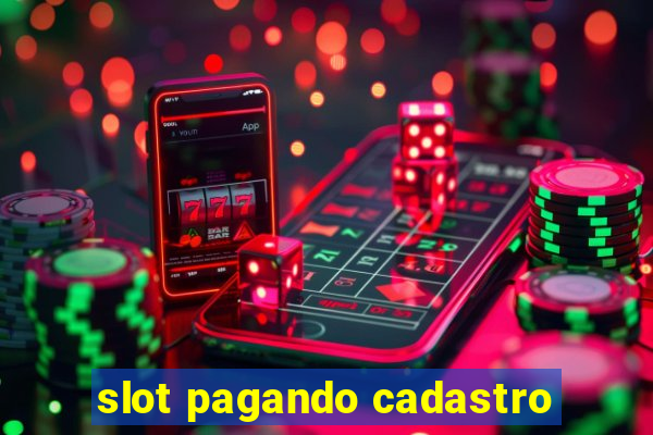 slot pagando cadastro