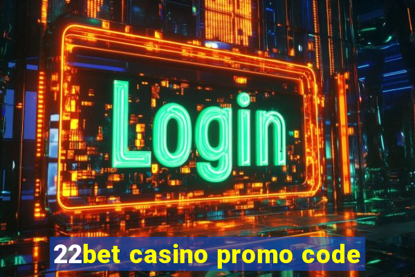 22bet casino promo code