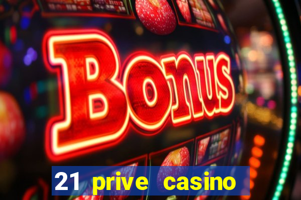 21 prive casino free spins