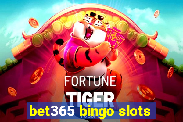 bet365 bingo slots