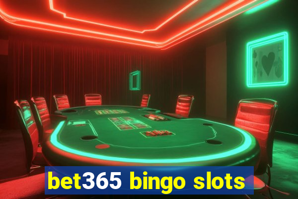 bet365 bingo slots