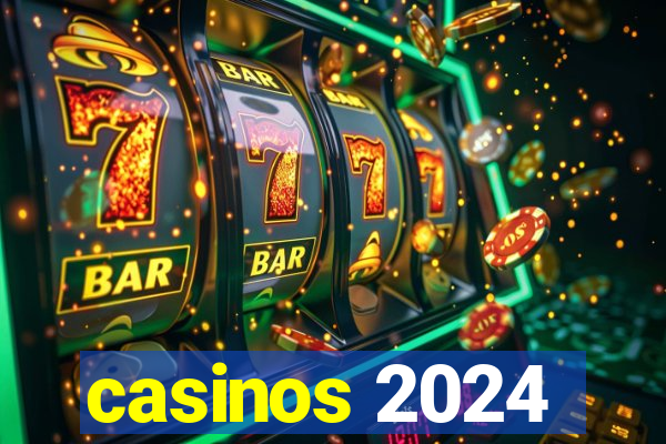 casinos 2024