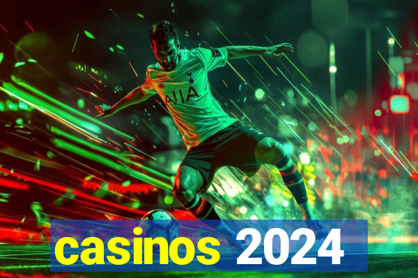 casinos 2024