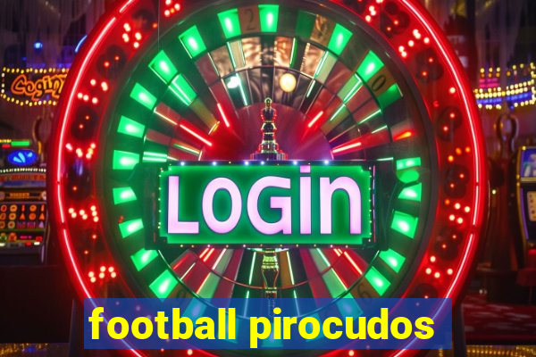 football pirocudos