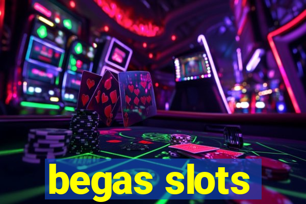 begas slots