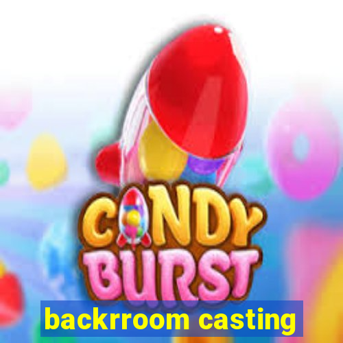 backrroom casting