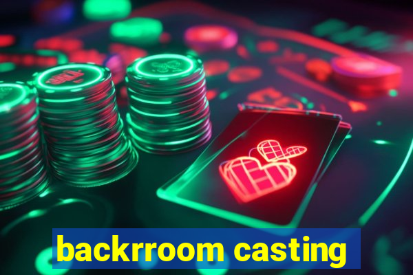 backrroom casting