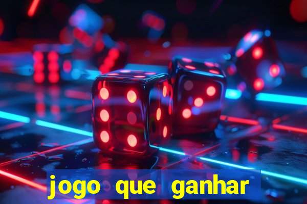 jogo que ganhar dinheiro gratis