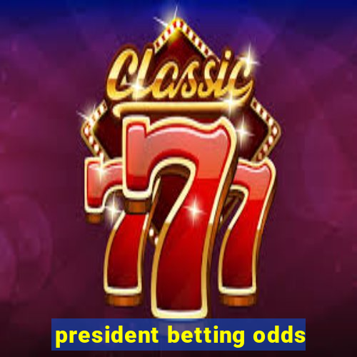 president betting odds