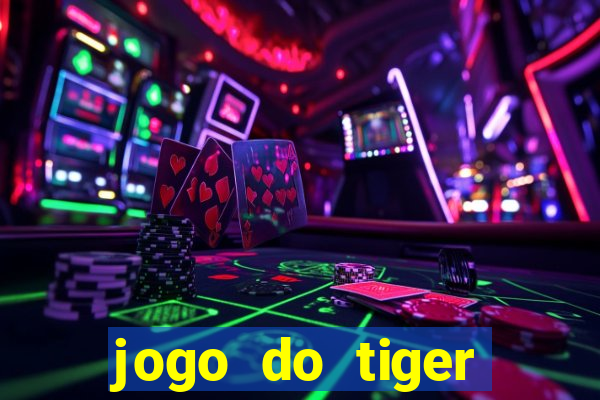 jogo do tiger bonus cadastro