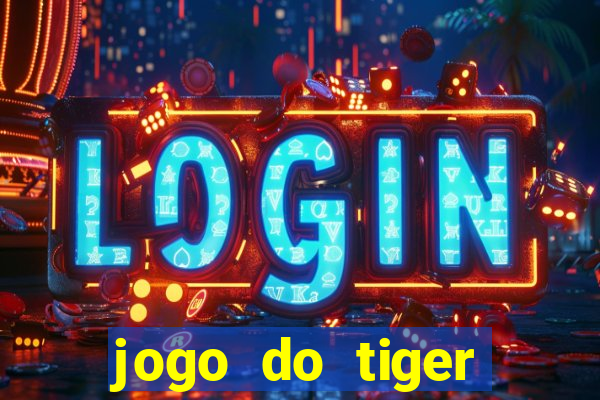 jogo do tiger bonus cadastro