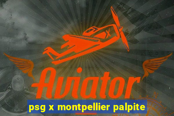 psg x montpellier palpite