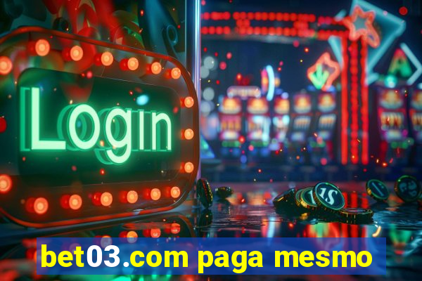 bet03.com paga mesmo