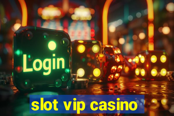 slot vip casino