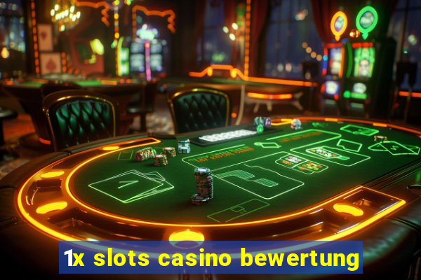 1x slots casino bewertung