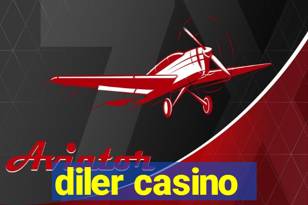 diler casino