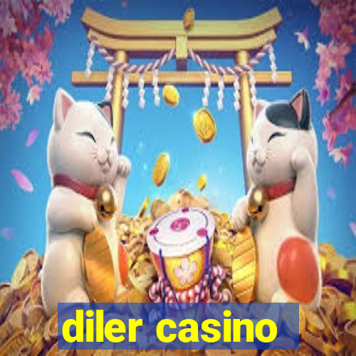 diler casino