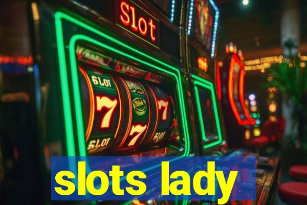 slots lady