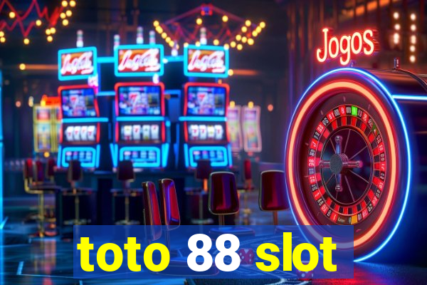 toto 88 slot