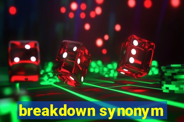 breakdown synonym