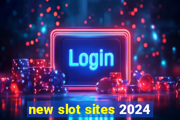 new slot sites 2024