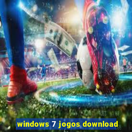 windows 7 jogos download