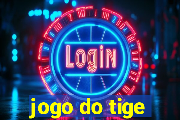 jogo do tige