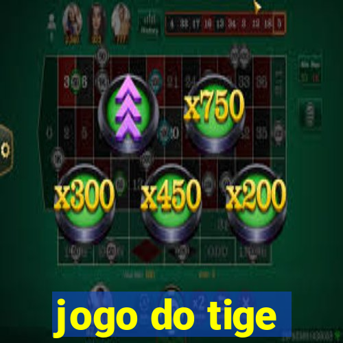 jogo do tige