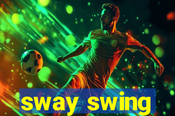 sway swing