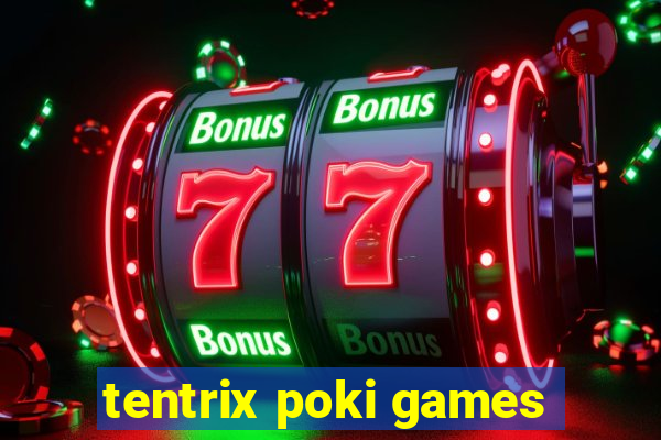 tentrix poki games