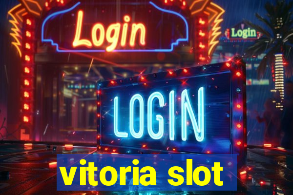 vitoria slot