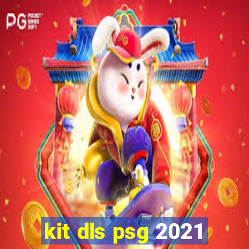 kit dls psg 2021