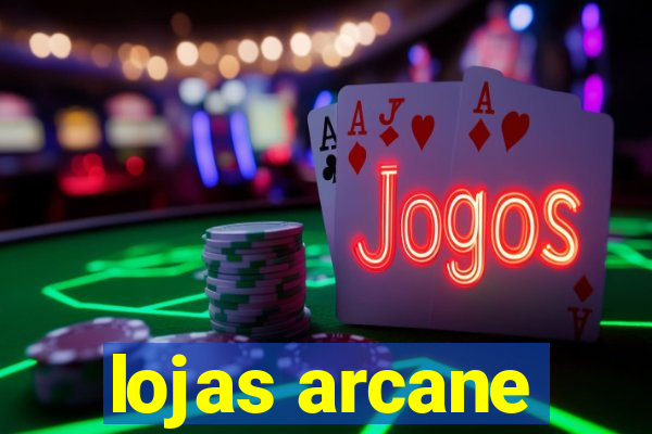 lojas arcane