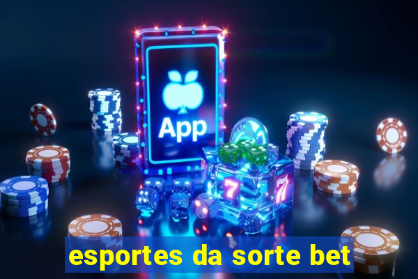 esportes da sorte bet