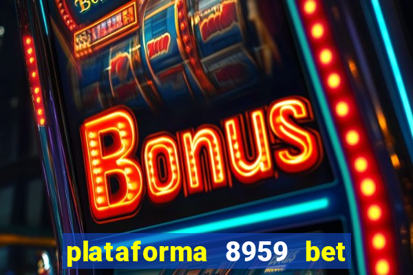 plataforma 8959 bet e confiável