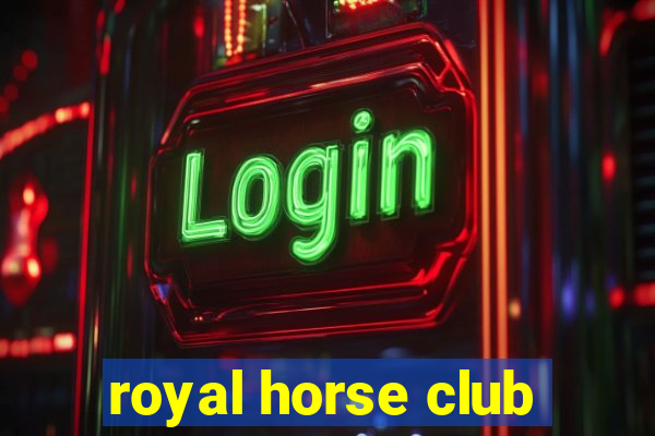 royal horse club