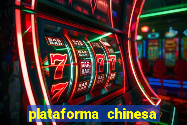 plataforma chinesa do tigrinho