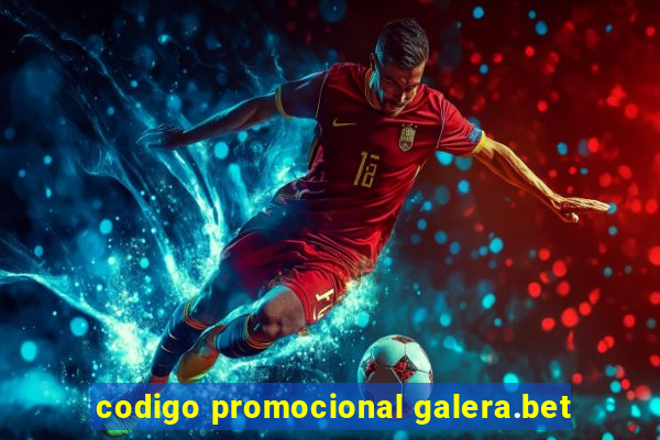 codigo promocional galera.bet